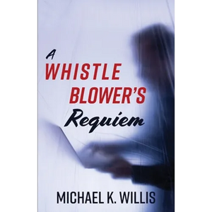 A Whistleblower's Requiem - Paperback