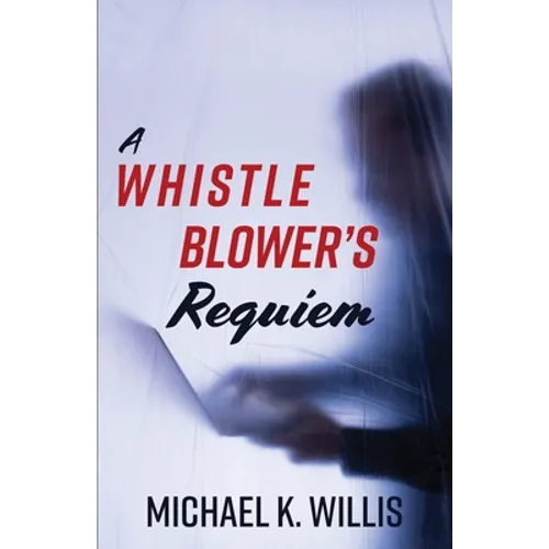 A Whistleblower's Requiem - Paperback