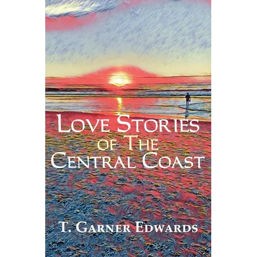 Love Stories of The Central Coast - Paperback