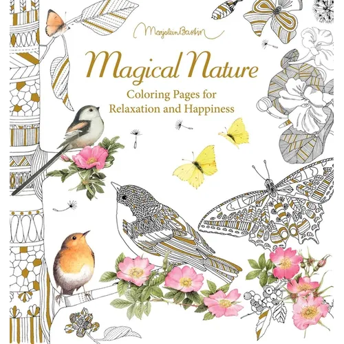 Magical Nature: Coloring Pages for Relaxation and Happiness - Paperback