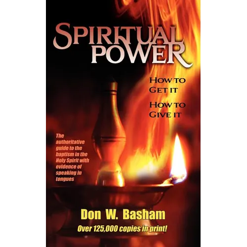 Spiritual Power: How To Get It, How To Give It - Paperback