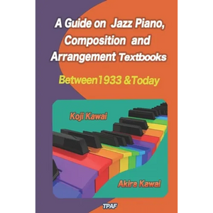 A Guide on Jazz Piano, Composition, and Arrangement Textbooks (English Edition): between 1933 and today - Paperback