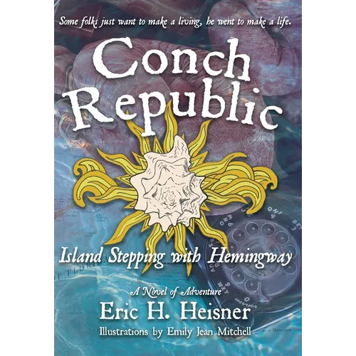 Conch Republic, Island Stepping with Hemingway - Hardcover