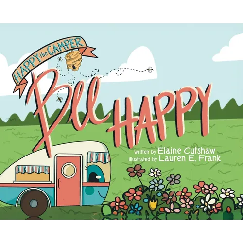 Happy The Camper: Bee Happy - Hardcover
