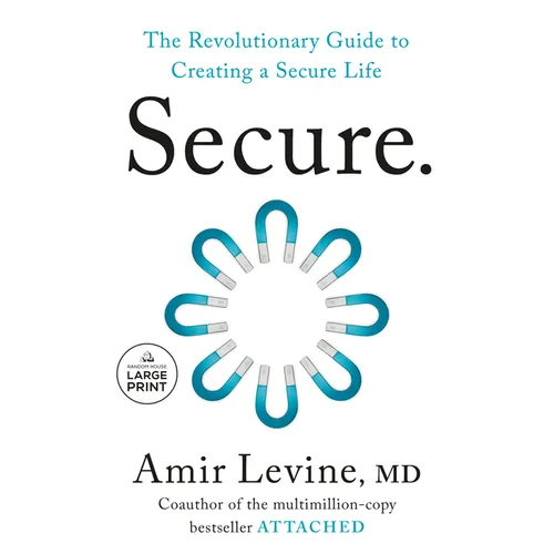 Secure: The Revolutionary Guide to Creating a Secure Life - Paperback