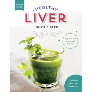 Healthy Liver: Keep Your Liver Healthy and Fatty Free - Paperback