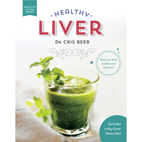 Healthy Liver: Keep Your Liver Healthy and Fatty Free - Paperback
