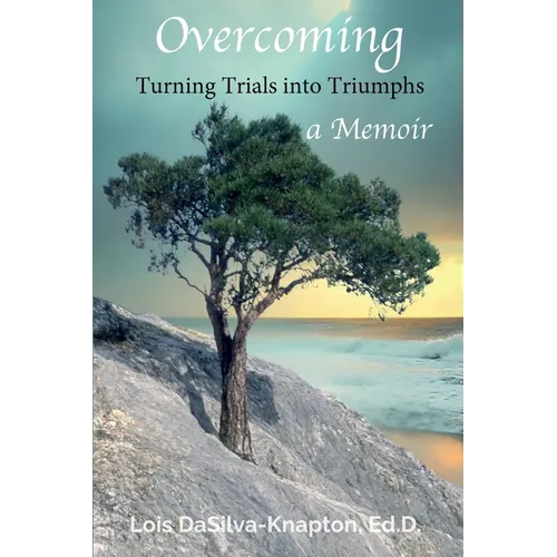 Overcoming: Turning Trials into Triumphs - Paperback