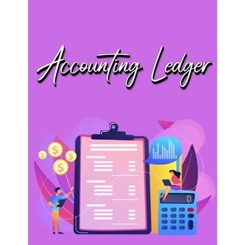 Accounting Ledger Book: Simple Accounting Ledger for Bookkeeping - Big Size - 120 Pages - Paperback