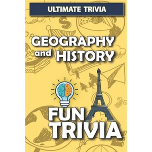 Geography and History - Fun trivia: Interesting Fun Quizzes with 800+ Challenging Trivia Questions and Answers about Geography and History - Paperback