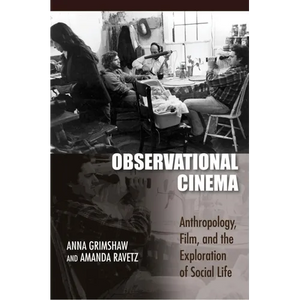 Observational Cinema: Anthropology, Film, and the Exploration of Social Life - Paperback