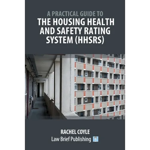 A Practical Guide to the Housing Health and Safety Rating System (HHSRS) - Paperback