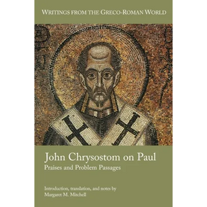 John Chrysostom on Paul: Praises and Problem Passages - Paperback