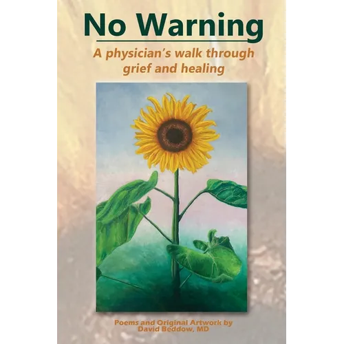 No Warning: A physician's walk through grief and healing - Paperback