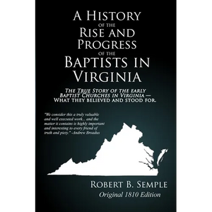 A History of the Rise And Progress of the Baptists In Virginia: Original 1810 edition - Paperback