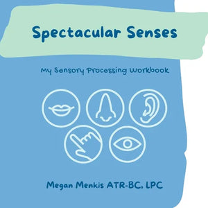 Spectacular Senses: My Sensory Processing Workbook - Paperback