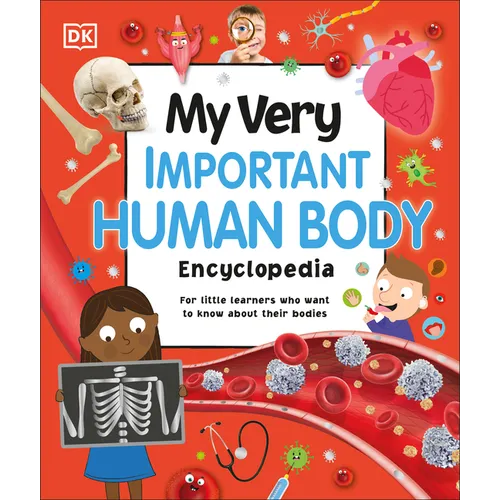 My Very Important Human Body Encyclopedia: For Little Learners Who Want to Know about Their Bodies - Hardcover