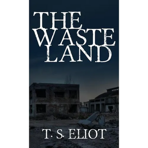 The Waste Land: The Original 1922 Edition - Hardcover