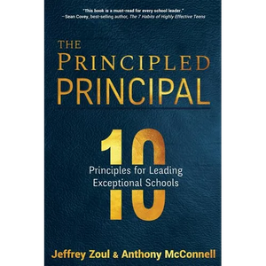 The Principled Principal: 10 Principles for Leading Exceptional Schools - Paperback