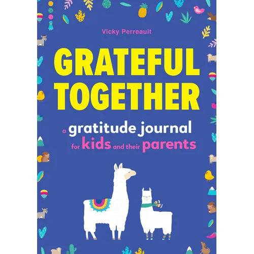 Grateful Together: A Gratitude Journal for Kids and Their Parents - Paperback