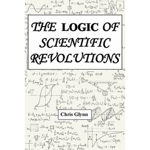 The Logic of Scientific Revolutions - Paperback