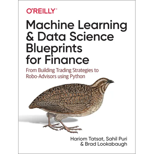 Machine Learning and Data Science Blueprints for Finance: From Building Trading Strategies to Robo-Advisors Using Python - Paperback