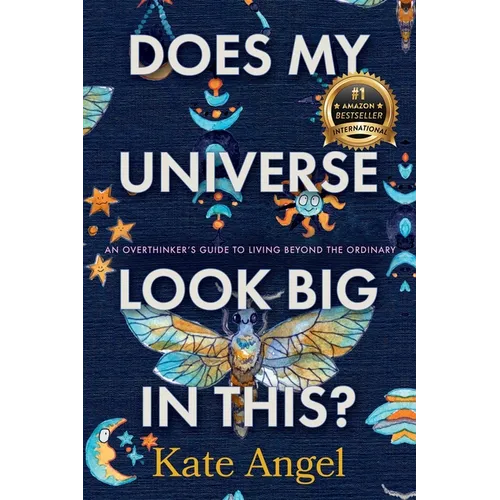 Does My Universe Look Big in This?: An Overthinker's Guide to Living Beyond the Ordinary - Paperback