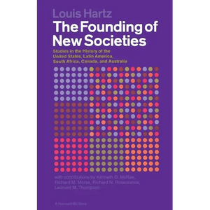 The Founding of New Societies: Studies in the History of the United States, Latin America, South Africa, Canada, and Australia - Paperback