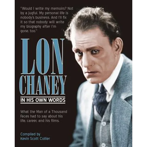Lon Chaney: In His Own Words - Paperback