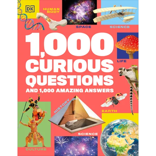 1,000 Curious Questions: And 1,000 Amazing Answers