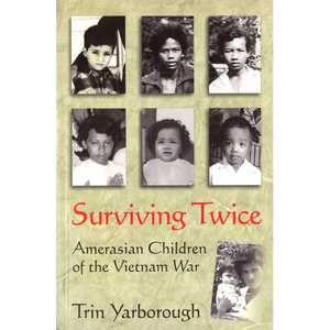 Surviving Twice: Amerasian Children of the Vietnam War - Paperback