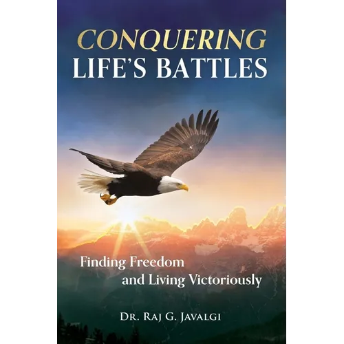 Conquering Life's Battles: Finding Freedom and Living Victoriously - Paperback