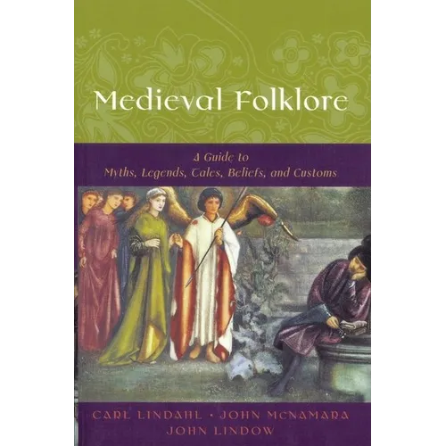 Medieval Folklore: A Guide to Myths, Legends, Tales, Beliefs, and Customs - Paperback