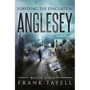 Surviving The Evacuation, Book 8: Anglesey - Paperback