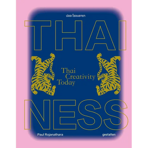 Thainess: Thai Creativity Today - Hardcover