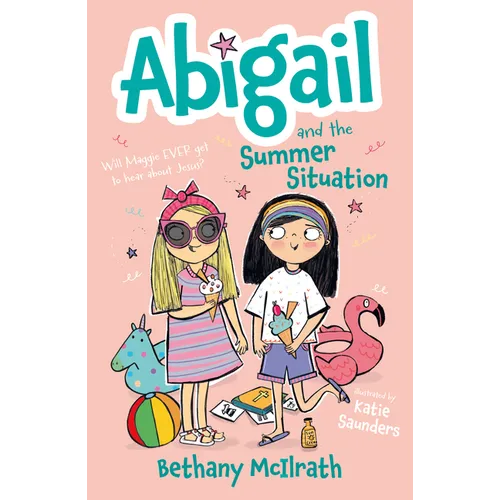 Abigail and the Summer Situation: Will Maggie Ever Get to Hear about Jesus? - Paperback