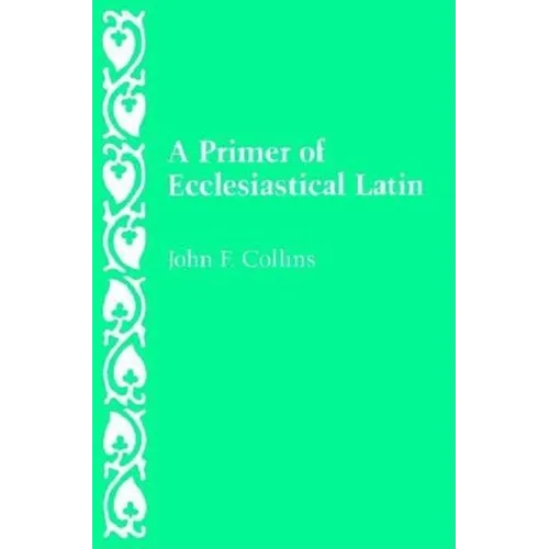A Primer of Ecclesiastical Latin - Paperback