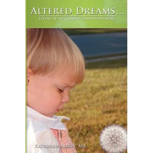 Altered Dreams...: Living with Gender Disappointment - Paperback