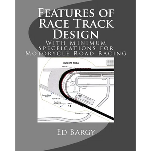 Features of Race Track Design: With Minimum Specfications for Motorycle Road Racing - Paperback