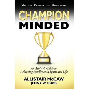 Champion Minded: Achieving Excellence in Sports and Life - Paperback