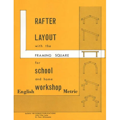 Rafter Layout with the Framing Square for School and Home Workshop - Paperback