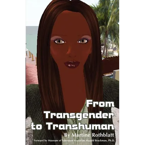 From Transgender to Transhuman: A Manifesto On the Freedom Of Form - Paperback