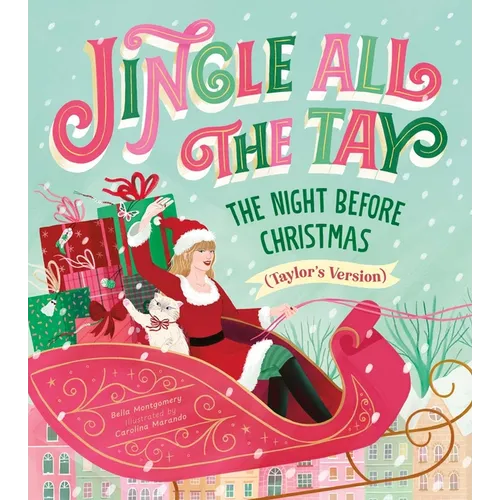 Jingle All the Tay: The Night Before Christmas (Taylor's Version) - Hardcover