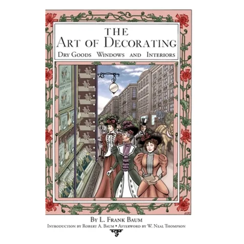The Art of Decorating Dry Goods, Windows, and Interiors - Hardcover