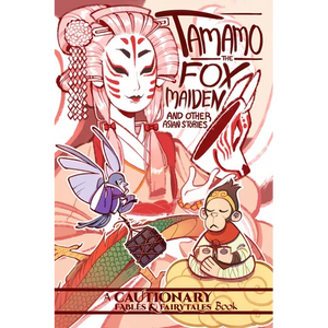 Tamamo the Fox Maiden and Other Asian Stories: And Other Asian Stories - Paperback