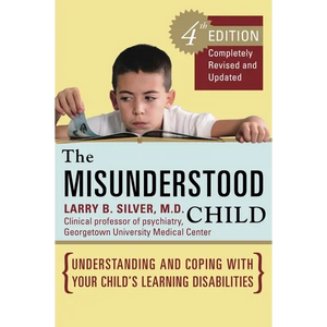 The Misunderstood Child: Understanding and Coping with Your Child's Learning Disabilities - Paperback