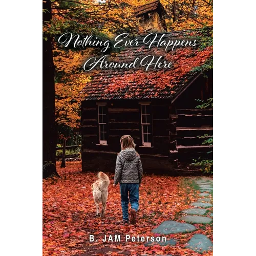 Nothing Ever Happens Around Here - Paperback