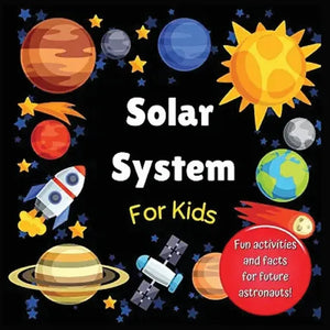 Solar System for Kids: Space activity book for budding astronauts who love learning facts and exploring the universe, planets and outer space. The per - Paperback