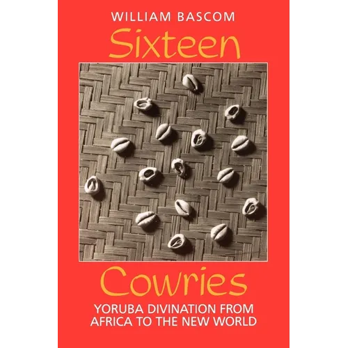 Sixteen Cowries: Yoruba Divination from Africa to the New World - Paperback