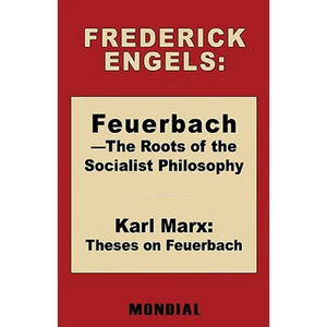 Feuerbach - The Roots of the Socialist Philosophy. Theses on Feuerbach - Paperback